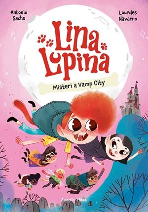 LINA LUPINA 2. MISTERI A VAMP CITY | 9788413897448 | SACHS, ANTONIO / NAVARRO, LOURDES | Llibreria La Font de Mimir - Llibreria online Barcelona - Comprar llibres català i castellà