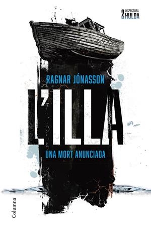 L'ILLA (SÈRIE INSPECTORA HULDA 2) | 9788466431699 | JÓNASSON, RAGNAR | Llibreria La Font de Mimir - Llibreria online Barcelona - Comprar llibres català i castellà