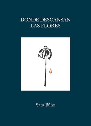 DONDE DESCANSAN LAS FLORES | 9788419875419 | BÚHO, SARA | Llibreria La Font de Mimir - Llibreria online Barcelona - Comprar llibres català i castellà