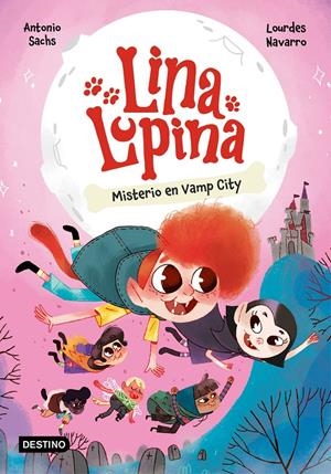 LINA LUPINA 2. MISTERIO EN VAMP CITY | 9788408282655 | SACHS, ANTONIO/NAVARRO, LOURDES | Llibreria La Font de Mimir - Llibreria online Barcelona - Comprar llibres català i castellà