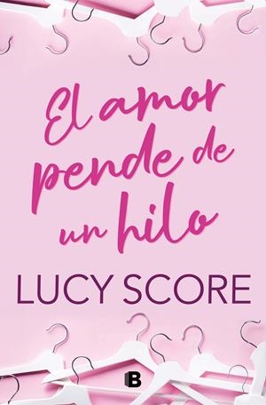 EL AMOR PENDE DE UN HILO | 9788466676731 | SCORE, LUCY | Llibreria La Font de Mimir - Llibreria online Barcelona - Comprar llibres català i castellà
