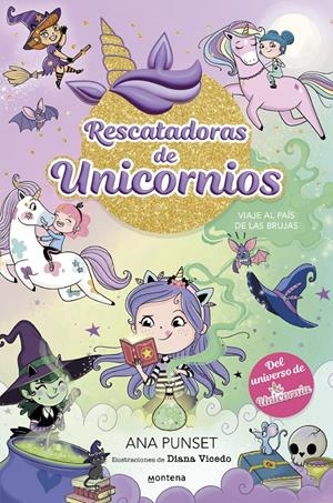 RESCATADORAS DE UNICORNIOS 3 - VIAJE AL PAÍS DE LAS BRUJAS | 9788419746689 | PUNSET, ANA | Llibreria La Font de Mimir - Llibreria online Barcelona - Comprar llibres català i castellà
