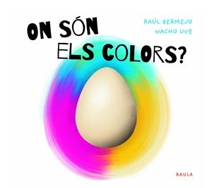 ON SÓN ELS COLORS? | 9788447952946 | BERMEJO CABEZAS, RAÚL | Llibreria La Font de Mimir - Llibreria online Barcelona - Comprar llibres català i castellà