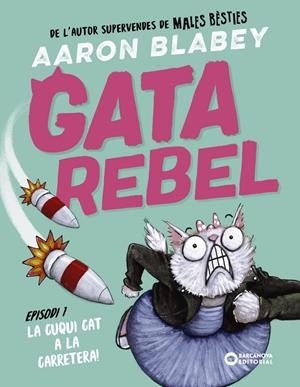 GATA REBEL. EPISODI 1: LA CUQUI CAT A LA CARRETERA | 9788448963002 | BLABEY, AARON | Llibreria La Font de Mimir - Llibreria online Barcelona - Comprar llibres català i castellà