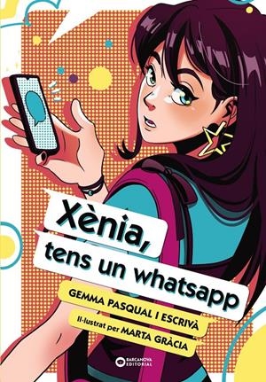XÈNIA, TENS UN WHATSAPP | 9788448963491 | PASQUAL I ESCRIVÀ, GEMMA | Llibreria La Font de Mimir - Llibreria online Barcelona - Comprar llibres català i castellà