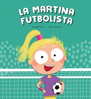 LA MARTINA FUTBOLISTA | 9788410074453 | ISERN, SUSANNA | Llibreria La Font de Mimir - Llibreria online Barcelona - Comprar llibres català i castellà