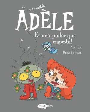 LA TERRIBLE ADÈLE VOL.11 FA UNA PUDOR QUE EMPESTA! | 9788419183507 | MR TAN | Llibreria La Font de Mimir - Llibreria online Barcelona - Comprar llibres català i castellà