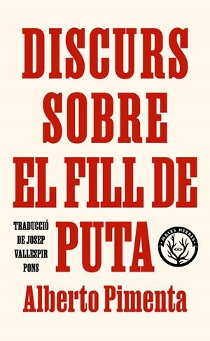 DISCURS SOBRE EL FILL DE PUTA | 9788412782431 | PIMENTA, ALBERTO | Llibreria La Font de Mimir - Llibreria online Barcelona - Comprar llibres català i castellà