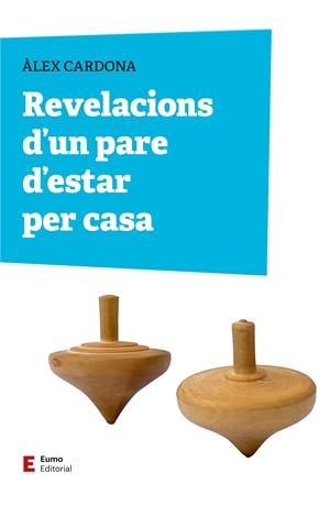 REVELACIONS D'UN PARE D'ESTAR PER CASA | 9788497668309 | CARDONA MASDEU, ÀLEX | Llibreria La Font de Mimir - Llibreria online Barcelona - Comprar llibres català i castellà