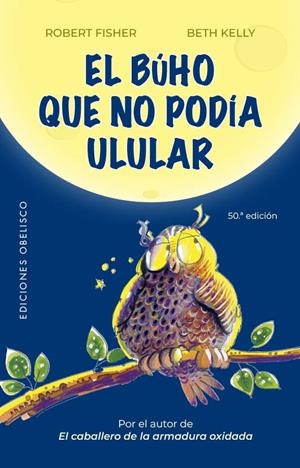 EL BÚHO QUE NO PODÍA ULULAR (N.E.) | 9788411720939 | ROBERT FISHER/KELLY, BETH | Llibreria La Font de Mimir - Llibreria online Barcelona - Comprar llibres català i castellà