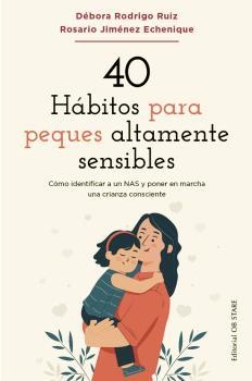 40 HÁBITOS PARA PEQUES ÁLTAMENTE SENSIBLES | 9788418956263 | RODRIGO RUIZ, DÉBORA/JIMÉNEZ ECHENIQUE, ROSARIO | Llibreria La Font de Mimir - Llibreria online Barcelona - Comprar llibres català i castellà
