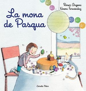 LA MONA DE PASQUA | 9788418443213 | FERNÁNDEZ SELVA, NOEMÍ/ARGEMÍ, ROSER | Llibreria La Font de Mimir - Llibreria online Barcelona - Comprar llibres català i castellà