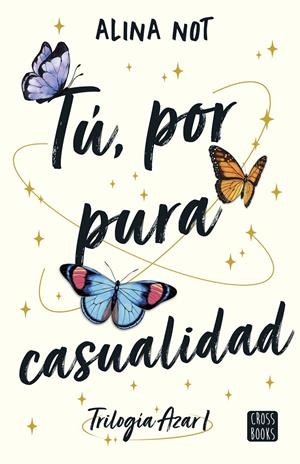 TÚ, POR PURA CASUALIDAD | 9788408283447 | NOT, ALINA | Llibreria La Font de Mimir - Llibreria online Barcelona - Comprar llibres català i castellà