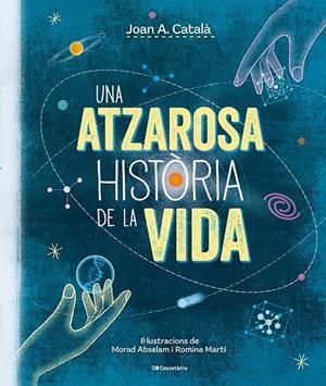 UNA ATZAROSA HISTÒRIA DE LA VIDA | 9788413563305 | CATALÀ AMIGÓ, JOAN ANTON | Llibreria La Font de Mimir - Llibreria online Barcelona - Comprar llibres català i castellà