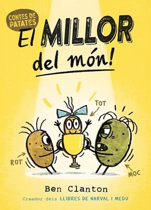 CONTES DE PATATES 1. EL MILLOR DEL MÓN! | 9788426148865 | CLANTON, BEN | Llibreria La Font de Mimir - Llibreria online Barcelona - Comprar llibres català i castellà