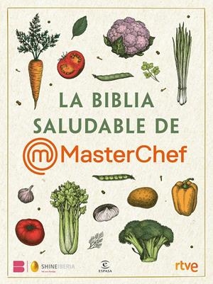LA BIBLIA SALUDABLE DE MASTERCHEF | 9788467072280 | SHINE/RTVE | Llibreria La Font de Mimir - Llibreria online Barcelona - Comprar llibres català i castellà