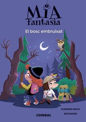 MIA FANTASIA 6. EL BOSC EMBRUIXAT | 9788491019978 | ROCA, ELISENDA | Llibreria La Font de Mimir - Llibreria online Barcelona - Comprar llibres català i castellà