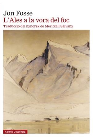 L'ALES A LA VORA DEL FOC | 9788410107021 | FOSSE, JON | Llibreria La Font de Mimir - Llibreria online Barcelona - Comprar llibres català i castellà