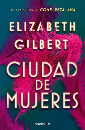 CIUDAD DE MUJERES | 9788466374309 | GILBERT, ELIZABETH | Llibreria La Font de Mimir - Llibreria online Barcelona - Comprar llibres català i castellà