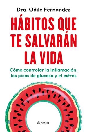 HÁBITOS QUE TE SALVARÁN LA VIDA | 9788408270454 | FERNÁNDEZ, ODILE | Llibreria La Font de Mimir - Llibreria online Barcelona - Comprar llibres català i castellà