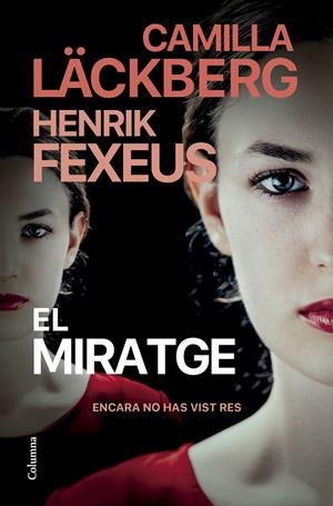 EL MIRATGE | 9788466431767 | LÄCKBERG, CAMILLA/FEXEUS, HENRIK | Llibreria La Font de Mimir - Llibreria online Barcelona - Comprar llibres català i castellà