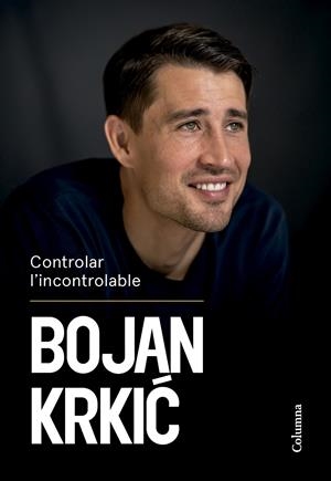 CONTROLAR L'INCONTROLABLE | 9788466431750 | KRKIC PÉREZ, BOJAN | Llibreria La Font de Mimir - Llibreria online Barcelona - Comprar llibres català i castellà