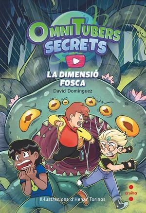 OMNITUBETS SECRETS 3: LA DIMENSIÓ FOSCA | 9788466157117 | DOMÍNGUEZ, DAVID | Llibreria La Font de Mimir - Llibreria online Barcelona - Comprar llibres català i castellà