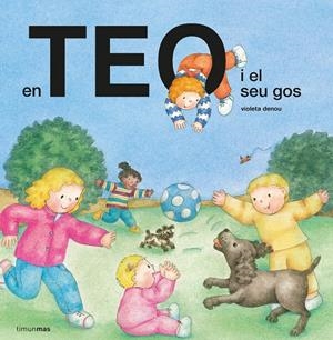 EN TEO I EL SEU GOS | 9788491379348 | DENOU, VIOLETA | Llibreria La Font de Mimir - Llibreria online Barcelona - Comprar llibres català i castellà