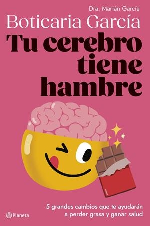 TU CEREBRO TIENE HAMBRE | 9788408282334 | BOTICARIA GARCÍA | Llibreria La Font de Mimir - Llibreria online Barcelona - Comprar llibres català i castellà