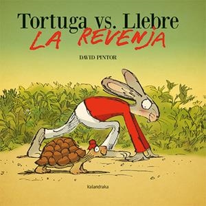 TORTUGA VS. LLEBRE. LA REVENJA | 9788418558696 | PINTOR, DAVID | Llibreria La Font de Mimir - Llibreria online Barcelona - Comprar llibres català i castellà