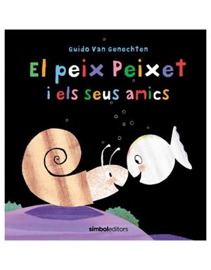 EL PEIX PEIXET I ELS SEUS AMICS | 9788415315759 | GUIDO VAN GENECHTEN | Llibreria La Font de Mimir - Llibreria online Barcelona - Comprar llibres català i castellà