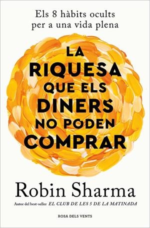LA RIQUESA QUE ELS DINERS NO PODEN COMPRAR | 9788419259943 | SHARMA, ROBIN | Llibreria La Font de Mimir - Llibreria online Barcelona - Comprar llibres català i castellà