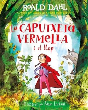 LA CAPUTXETA VERMELLA I EL LLOP | 9788420487595 | DAHL, ROALD | Llibreria La Font de Mimir - Llibreria online Barcelona - Comprar llibres català i castellà