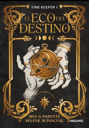 EL ECO DEL DESTINO (TIME KEEPER 1) | 9788427240759 | G. PARENTE, IRIA/M. PASCUAL, SELENE | Llibreria La Font de Mimir - Llibreria online Barcelona - Comprar llibres català i castellà