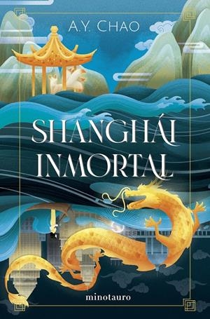 SHANGHÁI INMORTAL | 9788445016947 | CHAO, A.Y. | Llibreria La Font de Mimir - Llibreria online Barcelona - Comprar llibres català i castellà