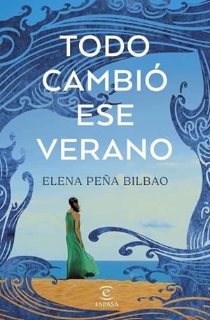 TODO CAMBIÓ ESE VERANO | 9788467072723 | PEÑA BILBAO, ELENA | Llibreria La Font de Mimir - Llibreria online Barcelona - Comprar llibres català i castellà