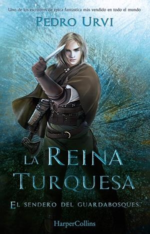 LA REINA TURQUESA (EL SENDERO DEL GUARDABOSQUES, LIBRO 8) | 9788419883179 | URVI, PEDRO | Llibreria La Font de Mimir - Llibreria online Barcelona - Comprar llibres català i castellà