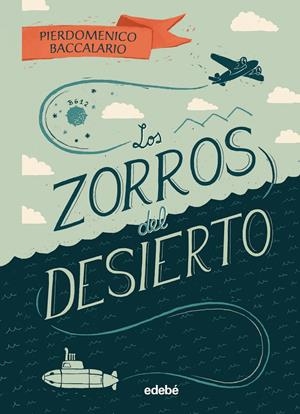 LOS ZORROS DEL DESIERTO | 9788468342092 | BACCALARIO, PIERDOMENICO | Llibreria La Font de Mimir - Llibreria online Barcelona - Comprar llibres català i castellà