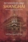 RECUERDOS DEL VIEJO SHANGHAI | 9788412733754 | CHAO, CLAIRE/SUN CHAO, ISABEL | Llibreria La Font de Mimir - Llibreria online Barcelona - Comprar llibres català i castellà
