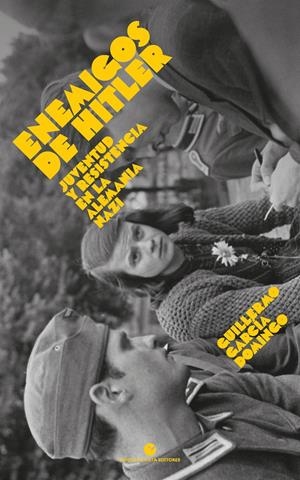 ENEMIGOS DE HITLER | 9788412747676 | GARCÍA DOMINGO, GUILLERMO | Llibreria La Font de Mimir - Llibreria online Barcelona - Comprar llibres català i castellà