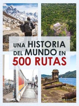 UNA HISTORIA DEL MUNDO EN 500 RUTAS (2024) | 9788410048065 | BAXTER, SARAH | Llibreria La Font de Mimir - Llibreria online Barcelona - Comprar llibres català i castellà