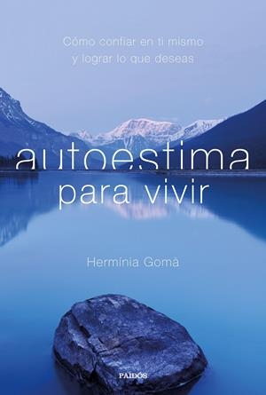 AUTOESTIMA PARA VIVIR | 9788449334146 | GOMÀ QUINTILLA, HERMÍNIA | Llibreria La Font de Mimir - Llibreria online Barcelona - Comprar llibres català i castellà