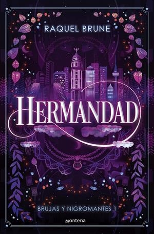 HERMANDAD (BRUJAS Y NIGROMANTES 1) | 9788419848567 | BRUNE, RAQUEL | Llibreria La Font de Mimir - Llibreria online Barcelona - Comprar llibres català i castellà