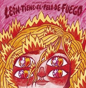 LEÓN TIENE EL PELO DE FUEGO | 9788419875433 | CAVOLO, RICARDO | Llibreria La Font de Mimir - Llibreria online Barcelona - Comprar llibres català i castellà