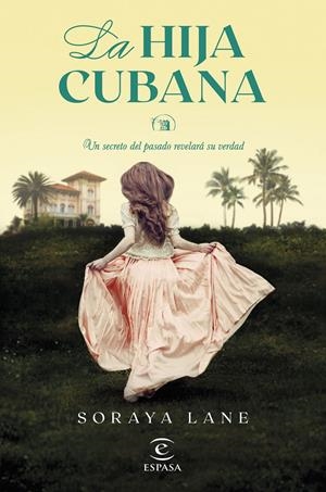 LA HIJA CUBANA | 9788467073317 | LANE, SORAYA | Llibreria La Font de Mimir - Llibreria online Barcelona - Comprar llibres català i castellà