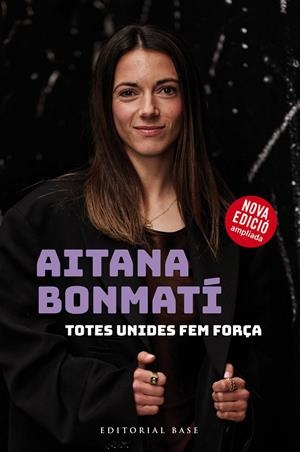 AITANA BONMATÍ. TOTES UNIDES FEM FORÇA! (EDICIÓ ACTUALITZADA I AMPLIADA) | 9788410131118 | BONMATÍ, AITANA/MARTÍN VIDAL, CRISTIAN | Llibreria La Font de Mimir - Llibreria online Barcelona - Comprar llibres català i castellà