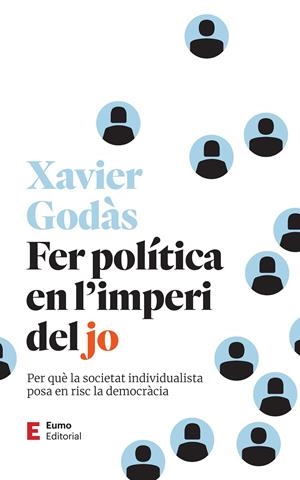 FER POLÍTICA EN L'IMPERI DEL JO | 9788497668279 | GODÀS PÉREZ, XAVIER | Llibreria La Font de Mimir - Llibreria online Barcelona - Comprar llibres català i castellà