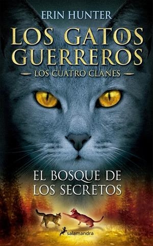 LOS GATOS GUERREROS | LOS CUATRO CLANES 3 - EL BOSQUE DE LOS SECRETOS | 9788498384840 | HUNTER, ERIN | Llibreria La Font de Mimir - Llibreria online Barcelona - Comprar llibres català i castellà