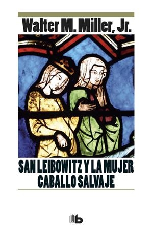 SAN LEIBOWITZ Y LA MUJER CABALLO SALVAJE | 9788490704479 | MILLER, JR., WALTER M. | Llibreria La Font de Mimir - Llibreria online Barcelona - Comprar llibres català i castellà