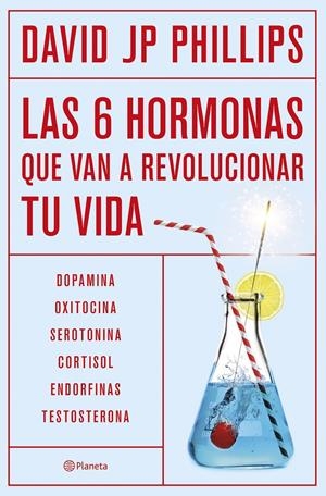 LAS SEIS HORMONAS QUE VAN A REVOLUCIONAR TU VIDA | 9788408287308 | JP PHILLIPS, DAVID | Llibreria La Font de Mimir - Llibreria online Barcelona - Comprar llibres català i castellà